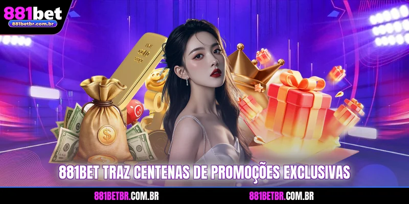 881BET traz centenas de promoções exclusivas
