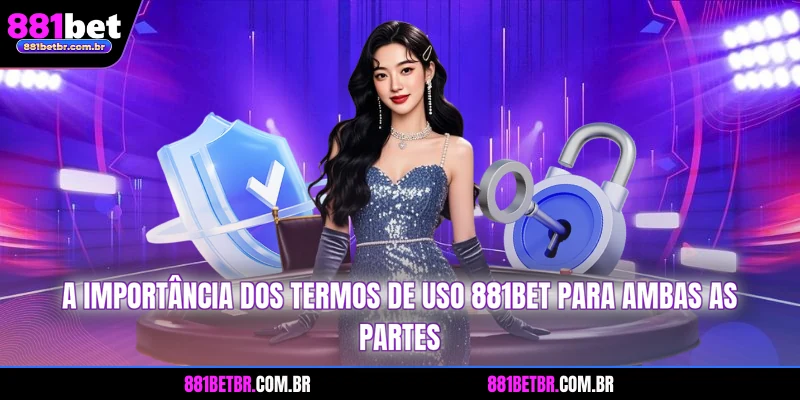 A importância dos termos de uso 881BET para ambas as partes