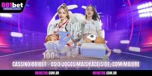 Cassino 881BET - Os 3 Jogos Mais Fáceis De, Com Maiore