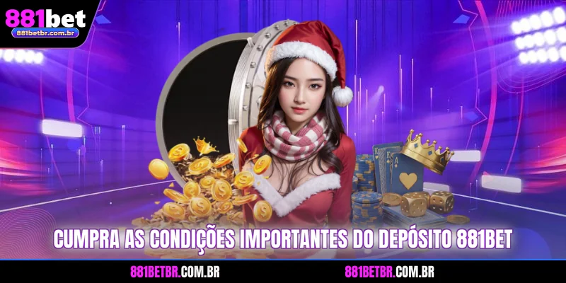 Cumpra as condições importantes do depósito 881BET