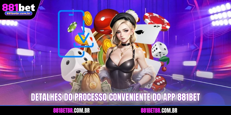 Detalhes do processo conveniente do App 881BET
