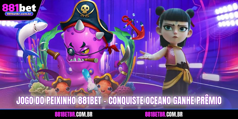 Jogo Do Peixinho 881BET - Conquiste Oceano Ganhe Prêmio