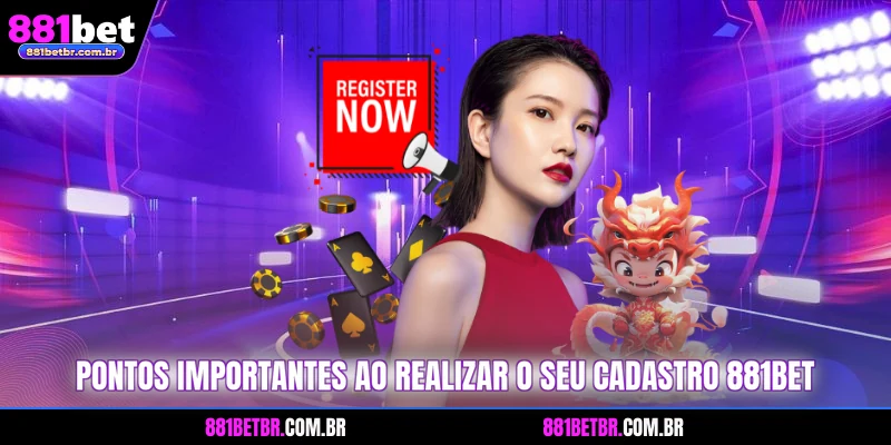 Pontos importantes ao realizar o seu cadastro 881BET